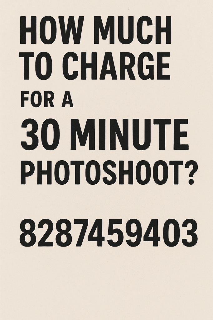 How Much to Charge for a 30 Minute Photoshoot?